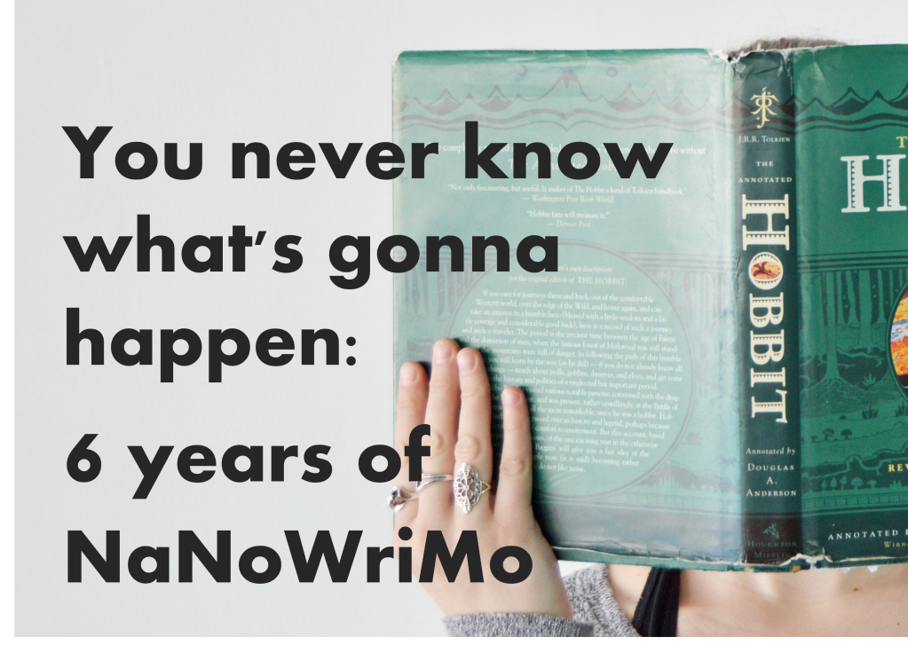 You never know what’s gonna happen: 6 years of NaNoWriMo