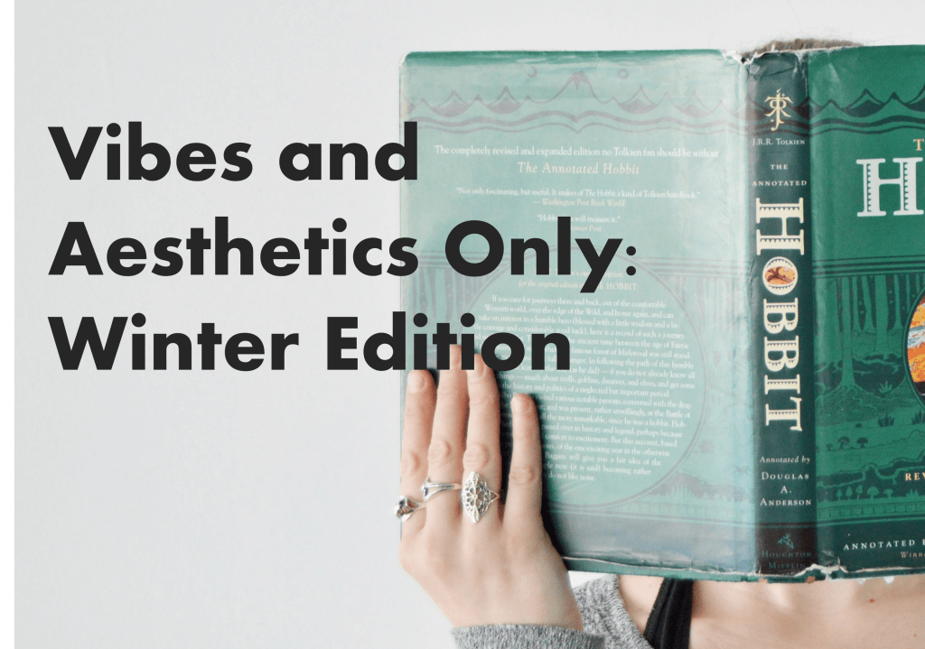 Vibes and Aesthetics Only: Winter&nbsp;Edition